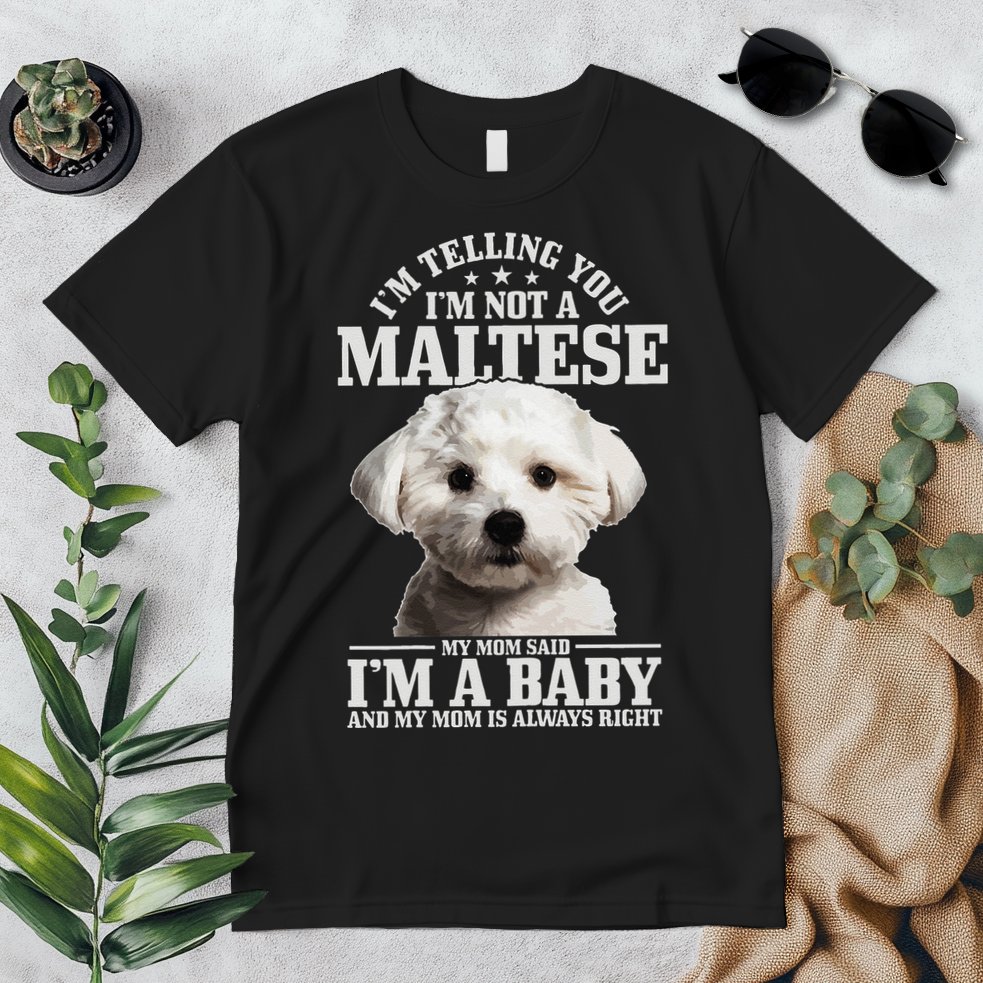 Womens Maltese Mom Said Im A Baby Funny Maltese Dog Premium T-Shirt
