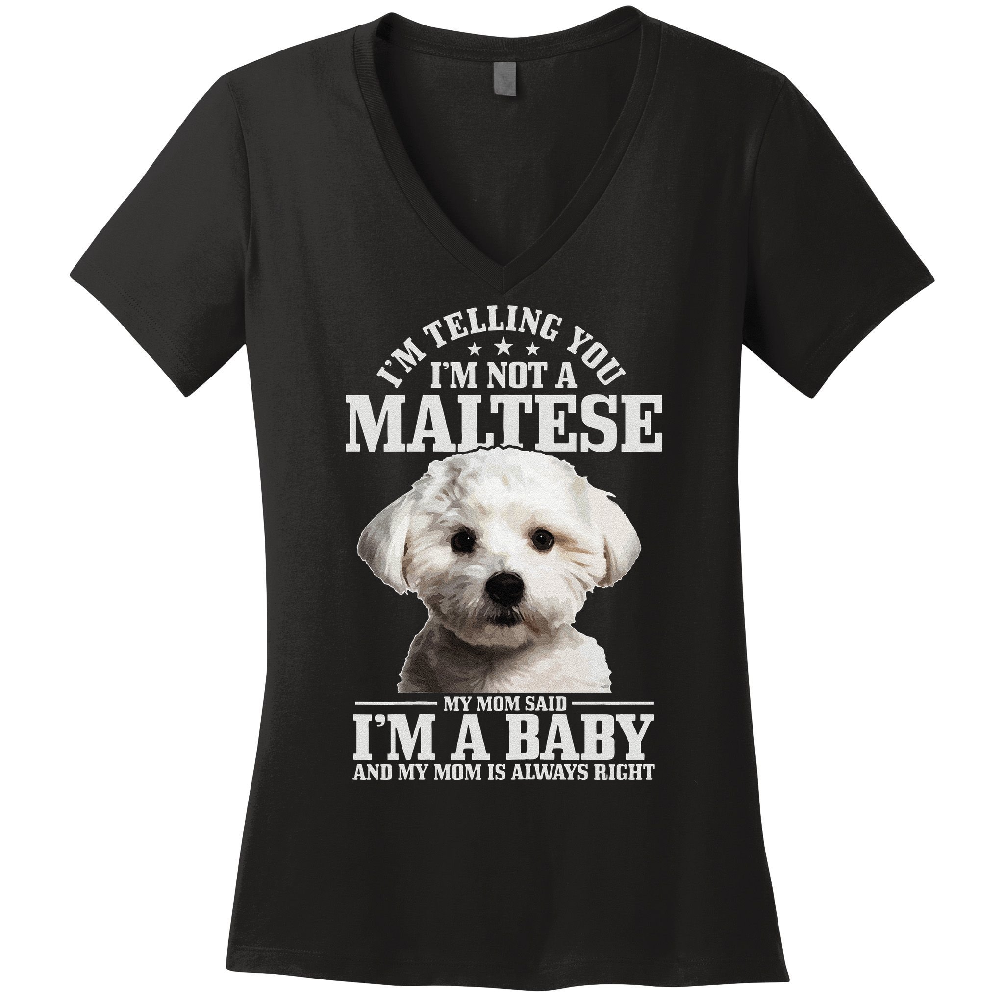 Womens Maltese Mom Said Im A Baby Funny Maltese Dog Women's V-Neck T-Shirt