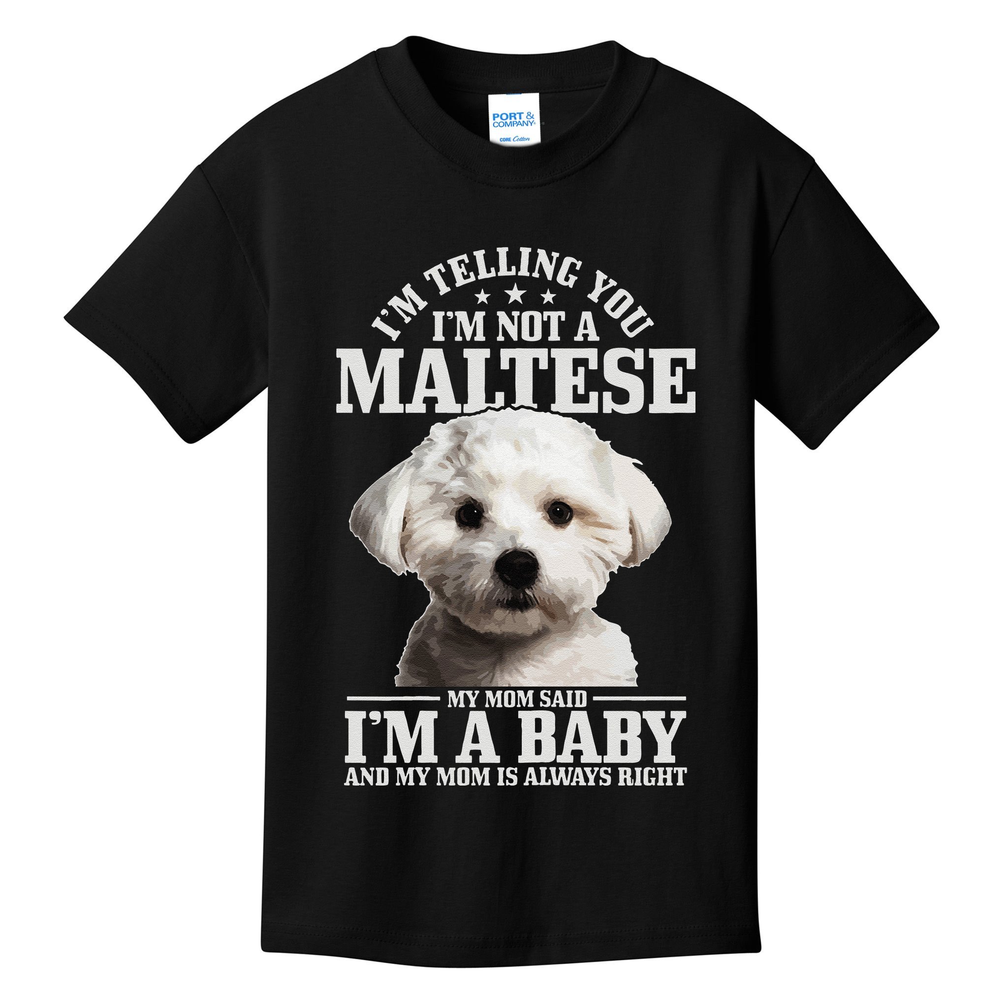 Womens Maltese Mom Said Im A Baby Funny Maltese Dog Kids T-Shirt