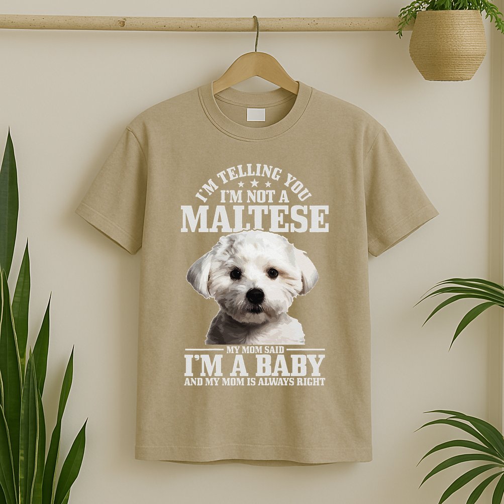 Womens Maltese Mom Said Im A Baby Funny Maltese Dog T-Shirt