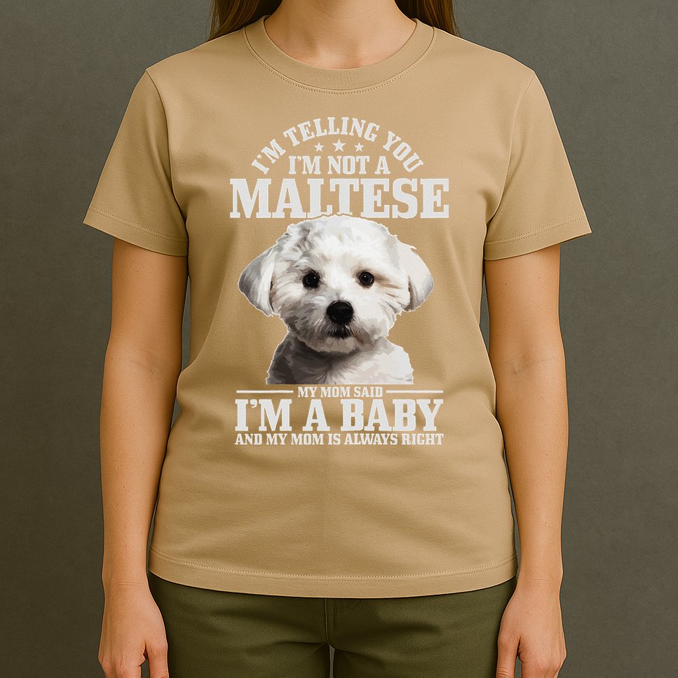 Womens Maltese Mom Said Im A Baby Funny Maltese Dog T-Shirt