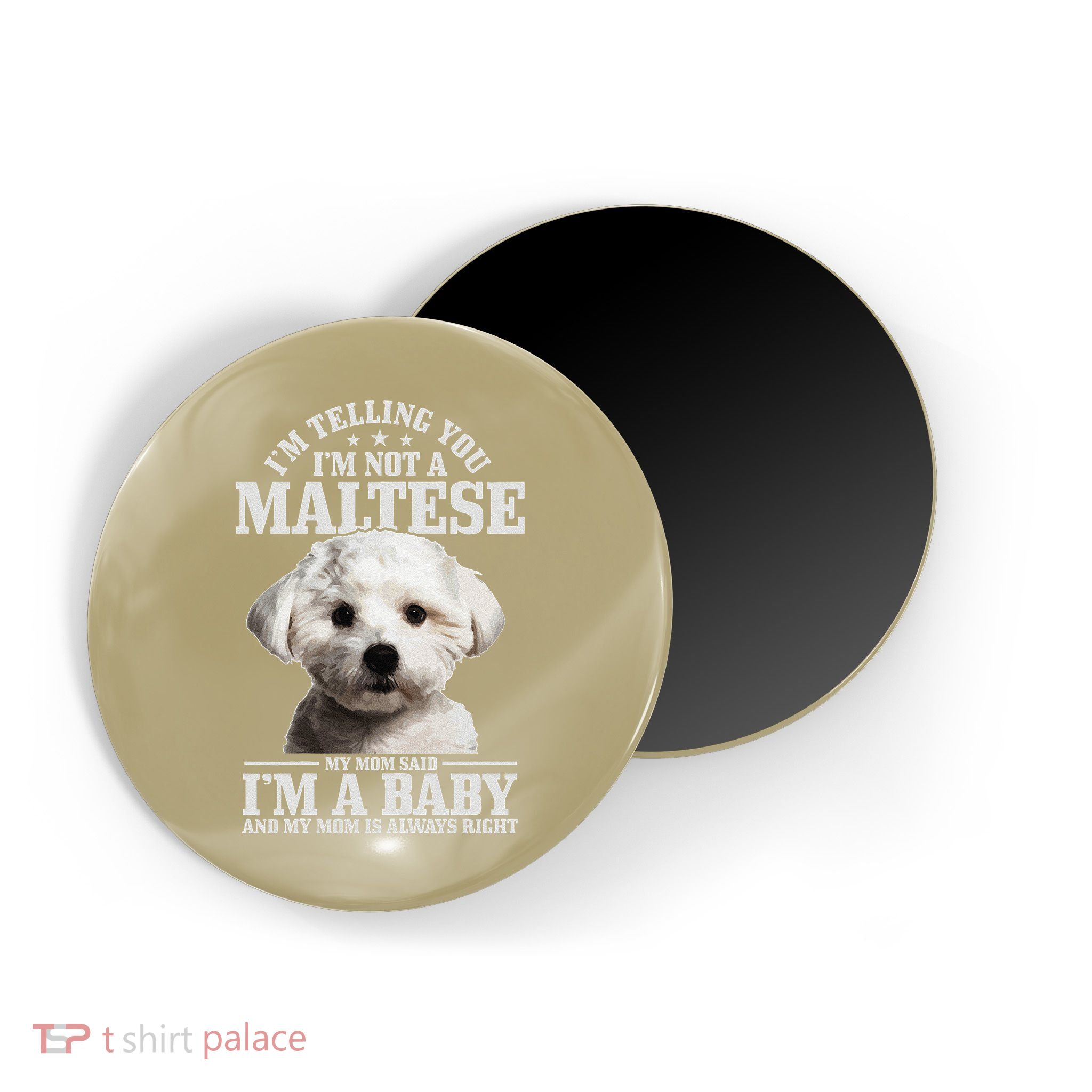 Womens Maltese Mom Said Im A Baby Funny Maltese Dog Magnet
