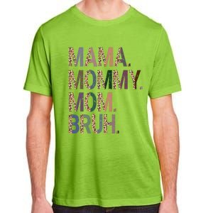 Women Mama Mommy Mom Bruh Mommy And Me Leopard Mother's Day Adult ChromaSoft Performance T-Shirt