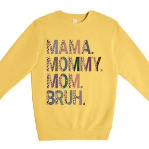 Women Mama Mommy Mom Bruh Mommy And Me Leopard Mother's Day Premium Crewneck Sweatshirt