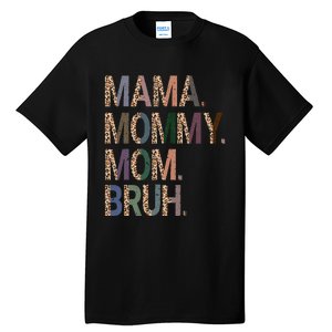 Women Mama Mommy Mom Bruh Mommy And Me Leopard Mother's Day Tall T-Shirt