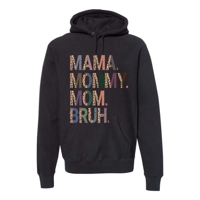 Women Mama Mommy Mom Bruh Mommy And Me Leopard Mother's Day Premium Hoodie