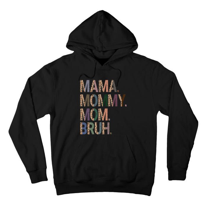 Women Mama Mommy Mom Bruh Mommy And Me Leopard Mother's Day Tall Hoodie