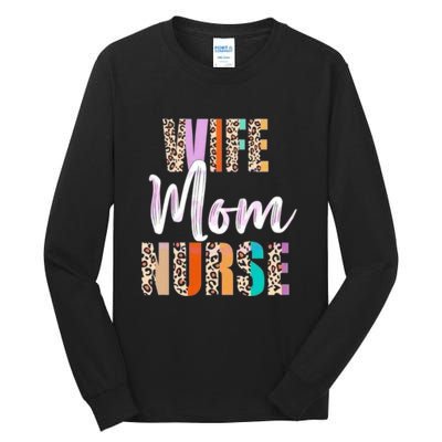 Wife Mom Nurse Leopard Mother’s Day Tall Long Sleeve T-Shirt