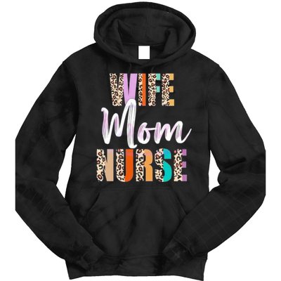 Wife Mom Nurse Leopard Mother’s Day Tie Dye Hoodie