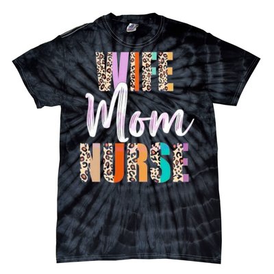 Wife Mom Nurse Leopard Mother’s Day Tie-Dye T-Shirt