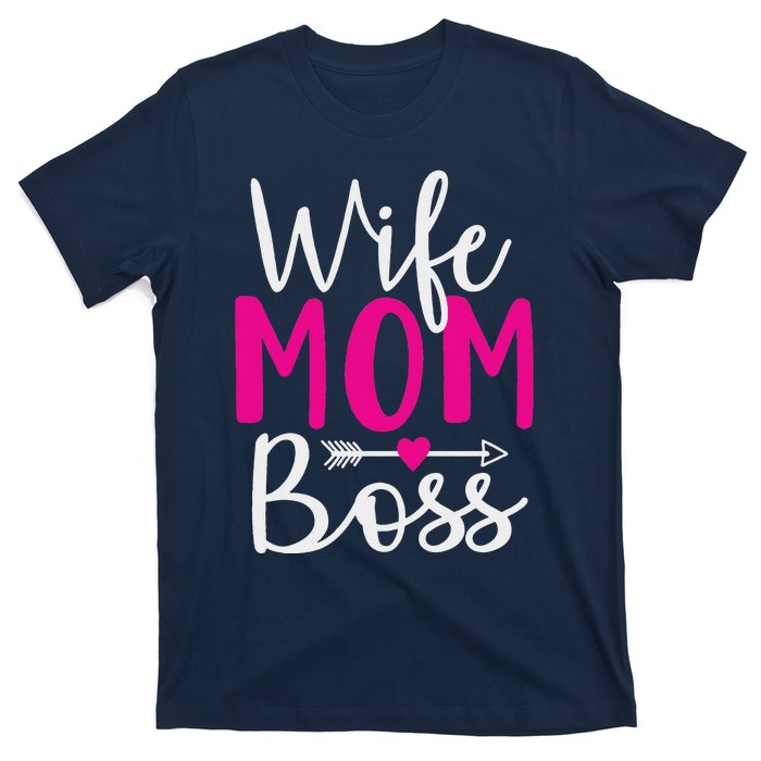 Wife Mom N Boss N Hustle New Mothers Day Women T-Shirt