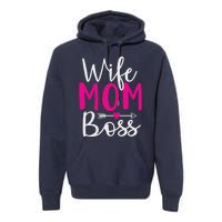 Wife Mom N Boss N Hustle New Mothers Day Women Premium Hoodie