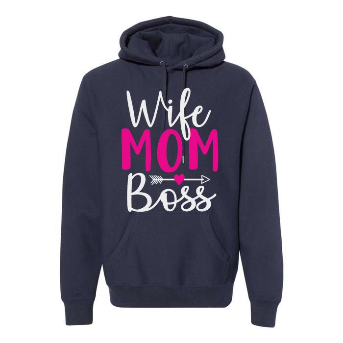 Wife Mom N Boss N Hustle New Mothers Day Women Premium Hoodie