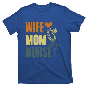 Wife Mom Nurse MotherS Day Nurse Week Registered Nurse Mom Gift T-Shirt