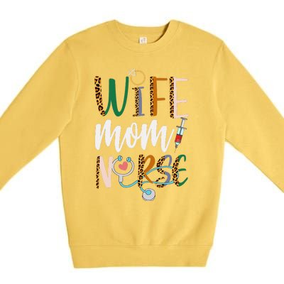 Wife Mom Nurse Women Rn Lpn Mothers Day For Nurses Premium Crewneck Sweatshirt