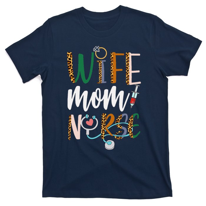 Wife Mom Nurse Women Rn Lpn Mothers Day For Nurses T-Shirt