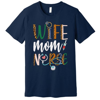 Wife Mom Nurse Women Rn Lpn Mothers Day For Nurses Premium T-Shirt