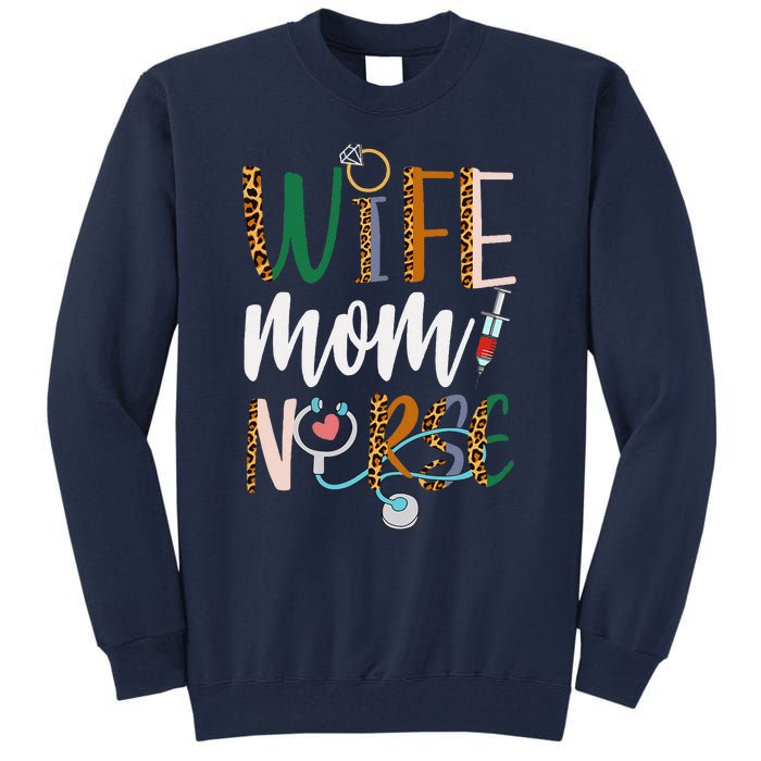 Wife Mom Nurse Women Rn Lpn Mothers Day For Nurses Tall Sweatshirt