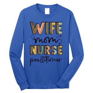 Wife Mom Nurse Practitioner Np Nurse Practitioners Great Gift Long Sleeve Shirt