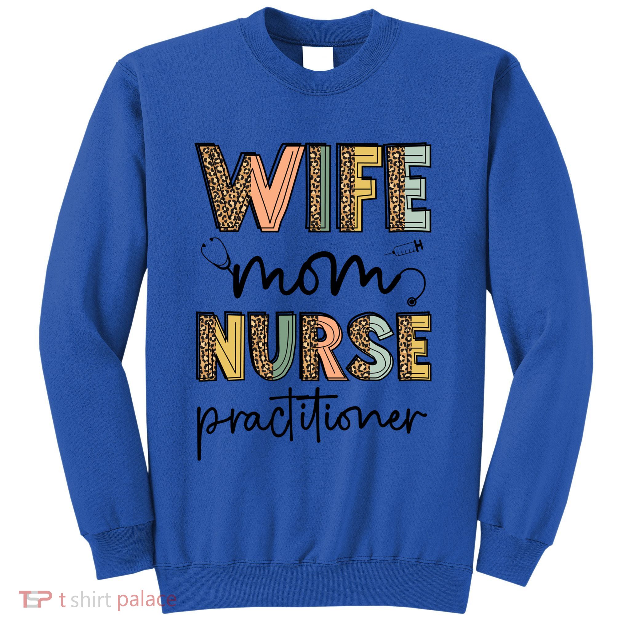 Wife Mom Nurse Practitioner Np Nurse Practitioners Great Gift Sweatshirt