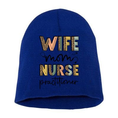 Wife Mom Nurse Practitioner Np Nurse Practitioners Great Gift Short Acrylic Beanie