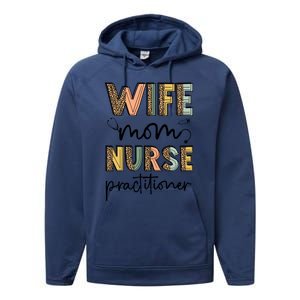 Wife Mom Nurse Practitioner Np Nurse Practitioners Great Gift Performance Fleece Hoodie