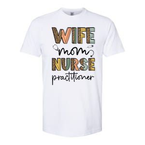 Wife Mom Nurse Practitioner Np Nurse Practitioners Great Gift Softstyle CVC T-Shirt