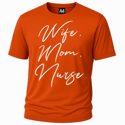 Wife Mom Nurse Script Style Rn Nursing Appreciation Gift Cooling Performance Crew T-Shirt