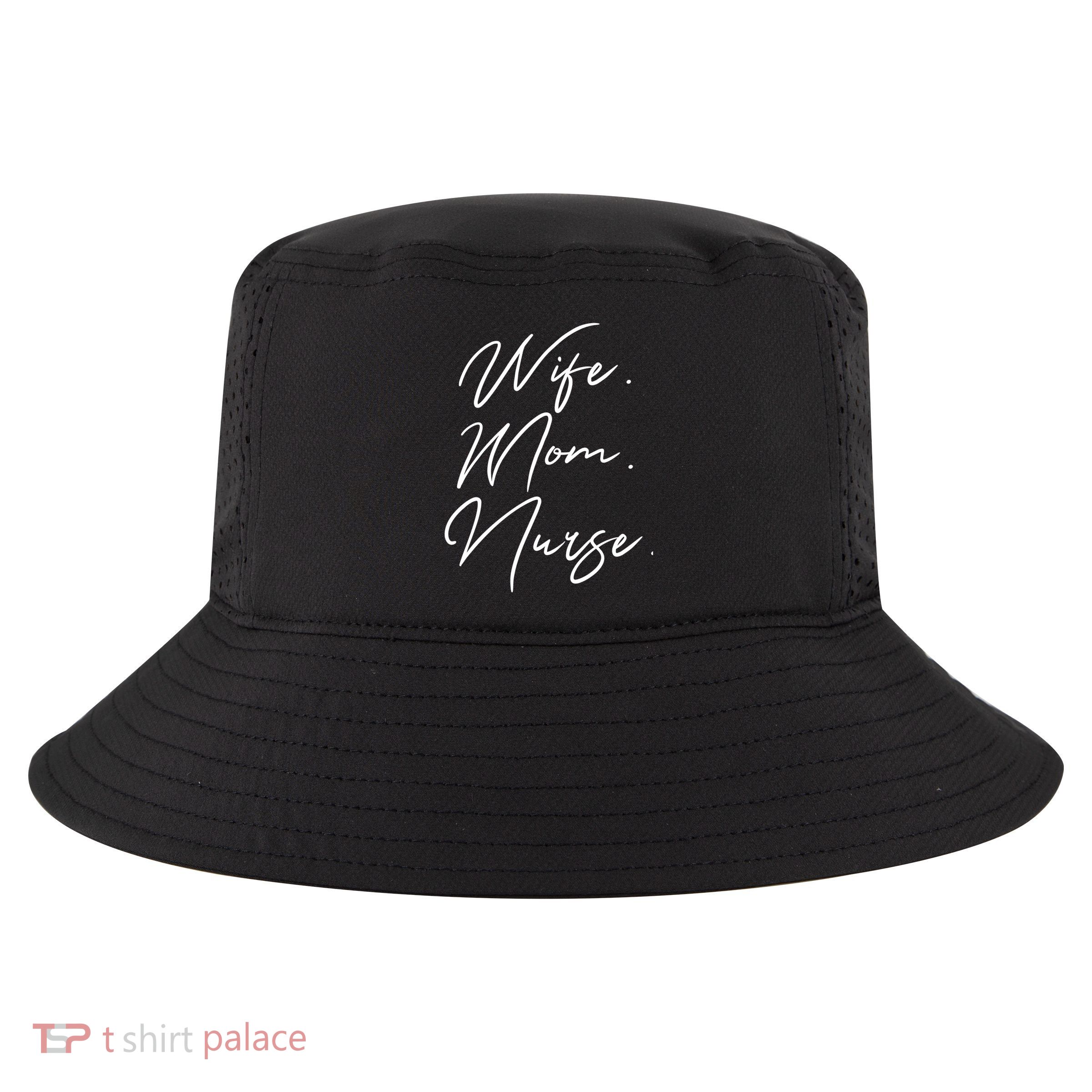 Wife Mom Nurse Script Style Rn Nursing Appreciation Gift Cool Comfort Performance Bucket Hat