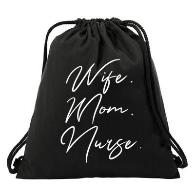 Wife Mom Nurse Script Style Rn Nursing Appreciation Gift Drawstring Bag