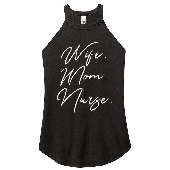 Wife Mom Nurse Script Style Rn Nursing Appreciation Gift Women's Perfect Tri Rocker Tank