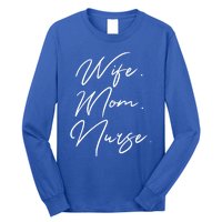 Wife Mom Nurse Script Style Rn Nursing Appreciation Gift Long Sleeve Shirt