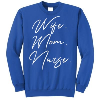 Wife Mom Nurse Script Style Rn Nursing Appreciation Gift Sweatshirt