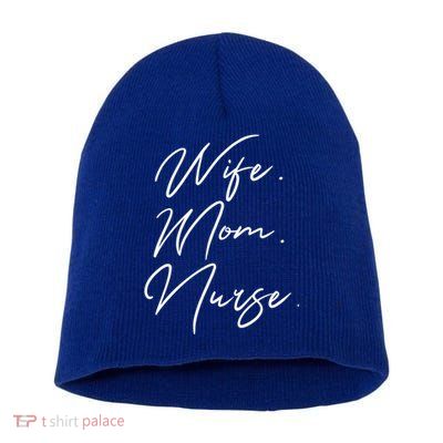Wife Mom Nurse Script Style Rn Nursing Appreciation Gift Short Acrylic Beanie