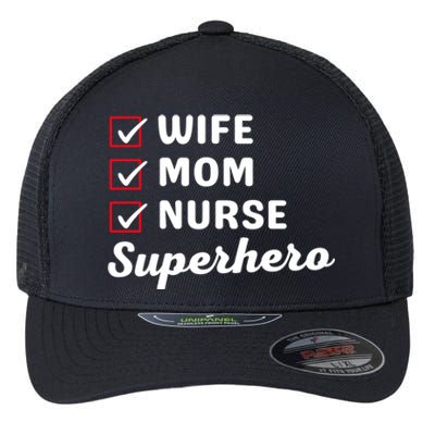 Wife Mom Nurse Superhero MotherS Day Cool Gift Flexfit Unipanel Trucker Cap