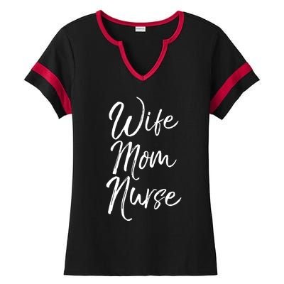 Wife Mom Nurse Cute Gift Cute Nursing Mother Sweats Ladies Halftime Notch Neck Tee