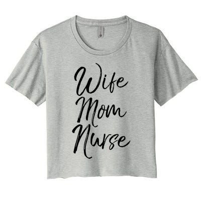 Wife Mom Nurse Cute Gift Cute Nursing Mother Sweats Women's Crop Top Tee