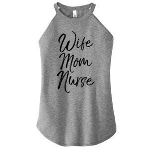 Wife Mom Nurse Cute Gift Cute Nursing Mother Sweats Women's Perfect Tri Rocker Tank