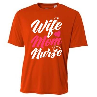 Wife Mom Nurse Wife Nurse Mom Nurse Gift Cooling Performance Crew T-Shirt