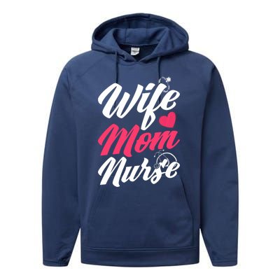 Wife Mom Nurse Wife Nurse Mom Nurse Gift Performance Fleece Hoodie