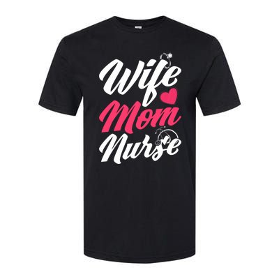 Wife Mom Nurse Wife Nurse Mom Nurse Gift Softstyle CVC T-Shirt