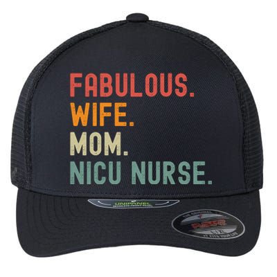 Wife Mom Nicu Nurse Female Empowert Gift Flexfit Unipanel Trucker Cap