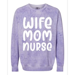 Wife Mom Nurse Doctor Hospital Medical Quotes Gift Colorblast Crewneck Sweatshirt