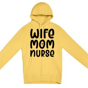 Wife Mom Nurse Doctor Hospital Medical Quotes Gift Premium Pullover Hoodie