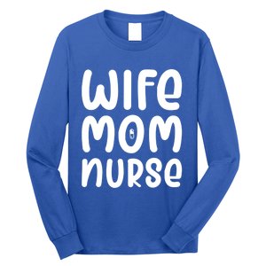 Wife Mom Nurse Doctor Hospital Medical Quotes Gift Long Sleeve Shirt