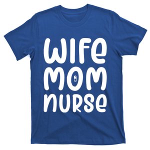 Wife Mom Nurse Doctor Hospital Medical Quotes Gift T-Shirt