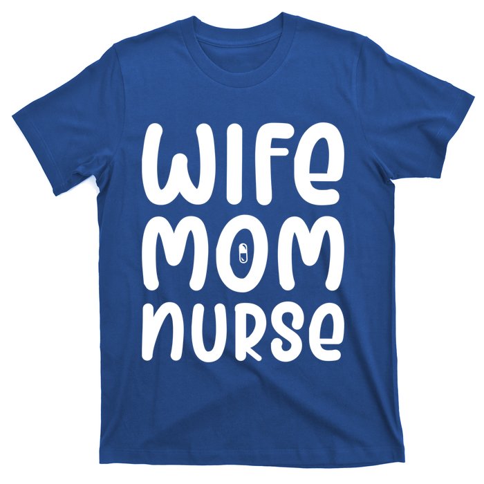 Wife Mom Nurse Doctor Hospital Medical Quotes Gift T-Shirt