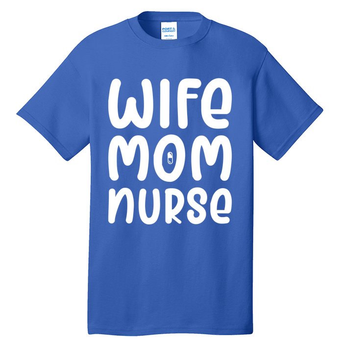 Wife Mom Nurse Doctor Hospital Medical Quotes Gift Tall T-Shirt