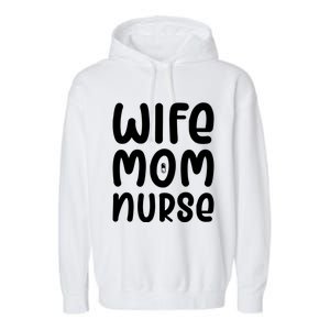 Wife Mom Nurse Doctor Hospital Medical Quotes Gift Garment-Dyed Fleece Hoodie