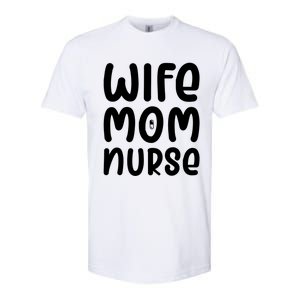 Wife Mom Nurse Doctor Hospital Medical Quotes Gift Softstyle CVC T-Shirt